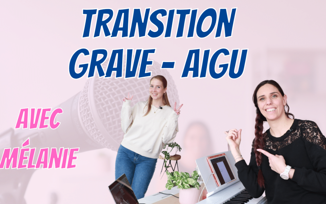 Transition voix grave aigu : comment réussir ce passage vocal ?